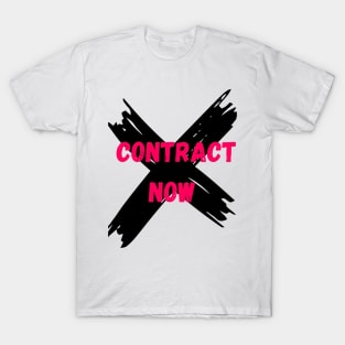 Contract now T-shirt T-Shirt